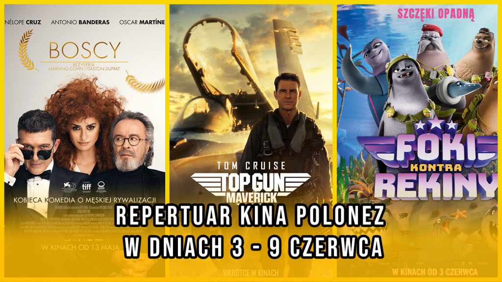 Repertuar kina POLONEZ w Skierniewicach w dniach 3 - 9 czerwca 2022