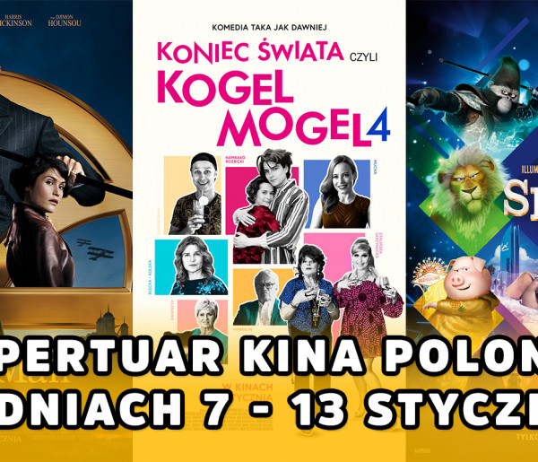 Repertuar kina POLONEZ w Skierniewicach w dniach 7-13 stycznia. Sprawdź repertuar-67306