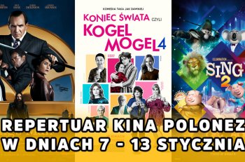 Repertuar kina POLONEZ w Skierniewicach w dniach 7-13 stycznia-918